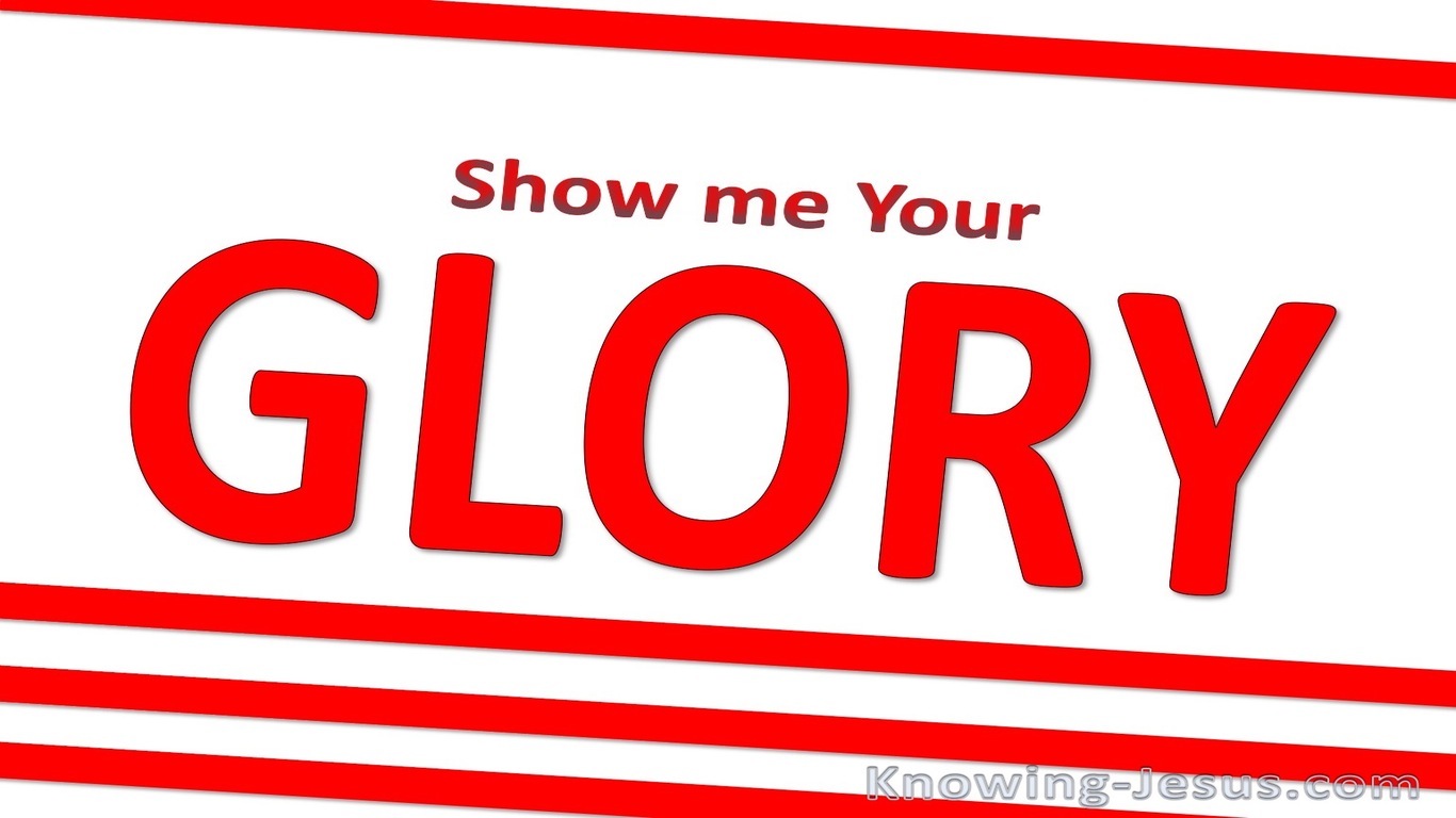 Exodus 33:18 Show Me Your Glory (red)